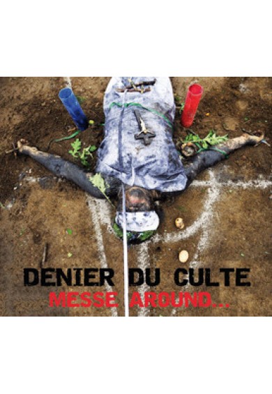 DENIER DU CULTE  "Messe Around" 2xCD